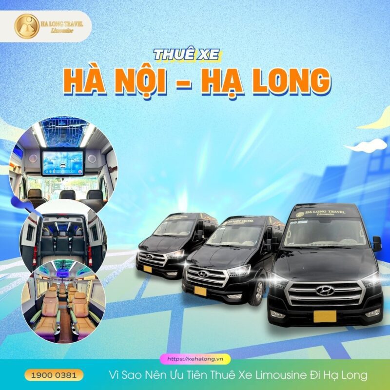 Thuê xe đi Hà Nội Hạ Long: Xe limousine, du lịch, giá rẻ 7 Vì Sao Nên Ưu Tiên Thuê Xe Limousine Đi Hạ Long