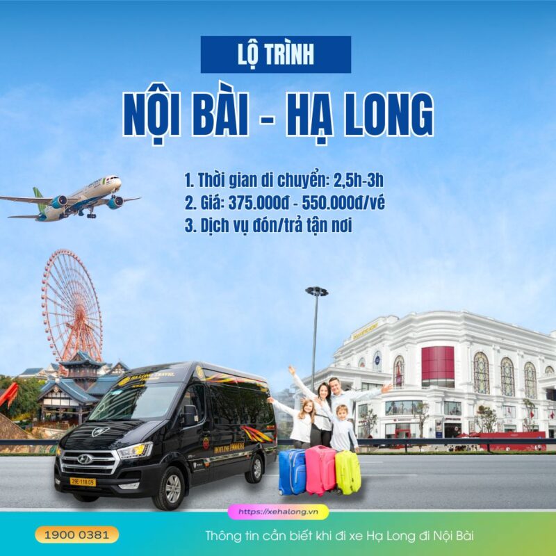 Xe Hạ Long đi Nội Bài - Các hãng xe uy tín 3 Thông tin cần biết khi đi xe Hạ Long đi Nội Bài